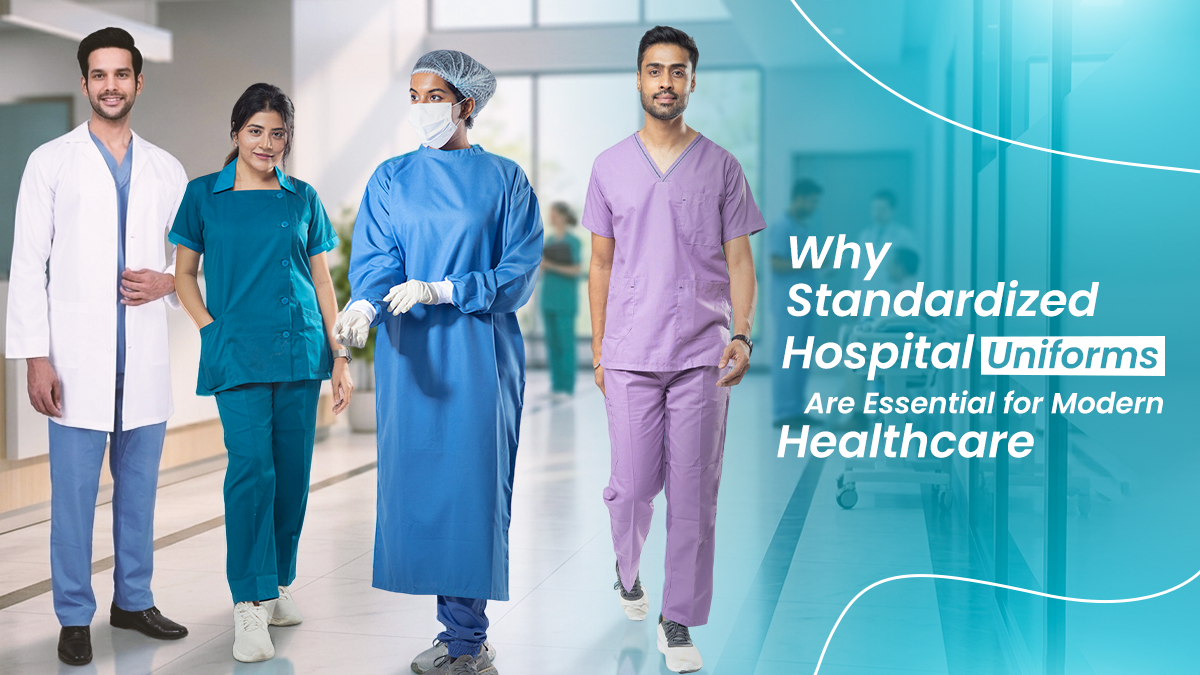 Why Standardized Hospital Uniforms Are Essential for Modern Healthcare